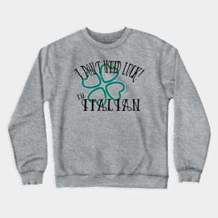 Italian Luck Crewneck Sweatshirt